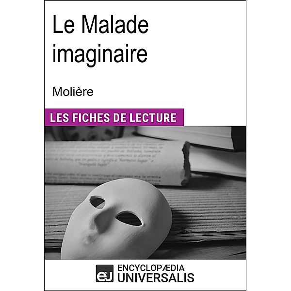 Le Malade imaginaire de Molière, Encyclopaedia Universalis