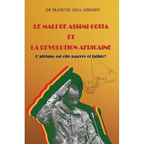 Le Mali de Assimi Goita et la Révolution Africaine / Great Writers Media, François Adja Assemien