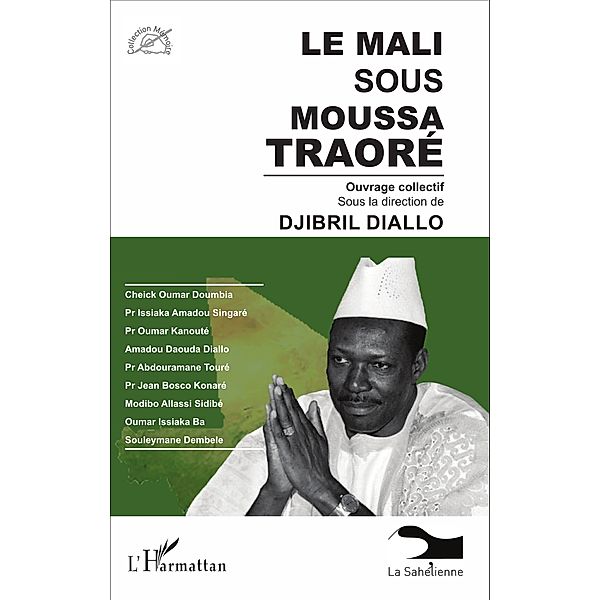Le Mali sous Moussa Traore, Collectif Ouvrage collectif