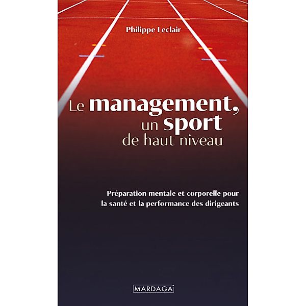 Le management, un sport de haut niveau, Philippe Leclair