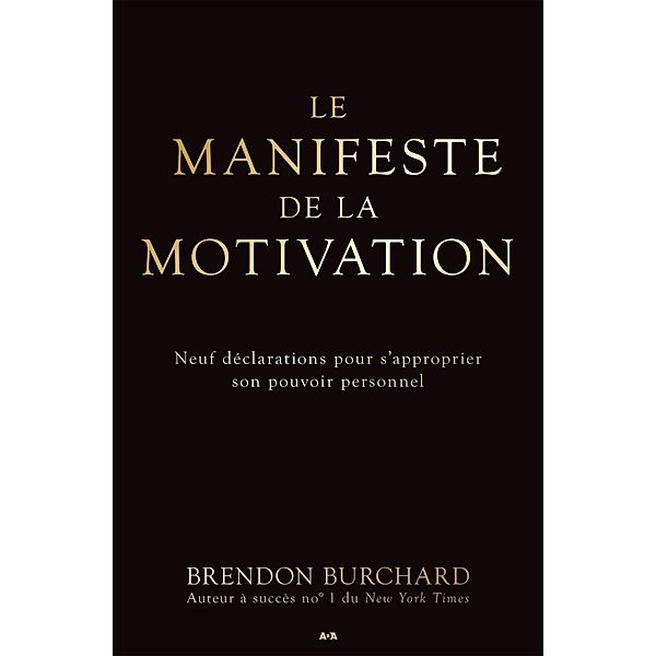 Le manifeste de la motivation, Burchard Brendon Burchard