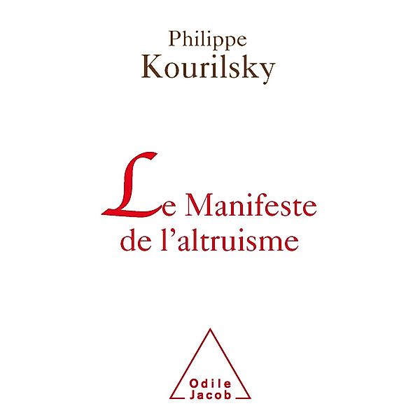 Le Manifeste de l'altruisme, Kourilsky Philippe Kourilsky