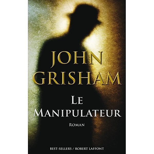 Le manipulateur, John Grisham