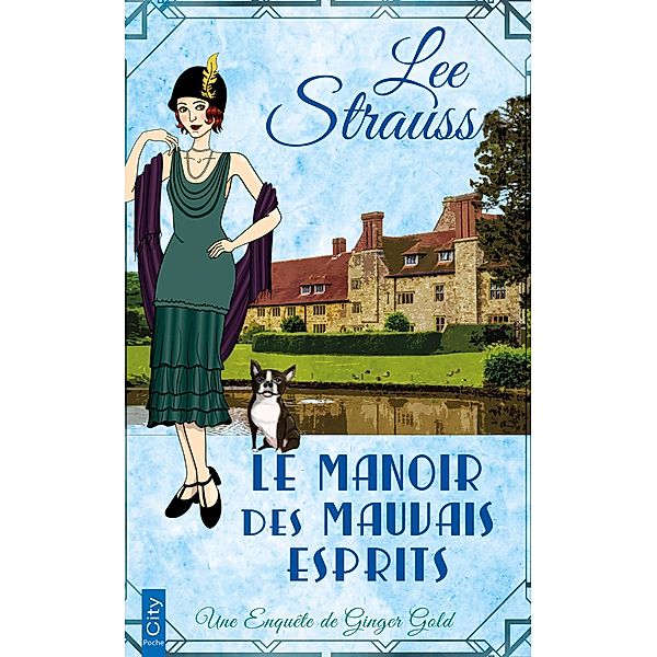 Le manoir des mauvais esprits / Les enquêtes de Ginger Gold Bd.2, Lee Strauss