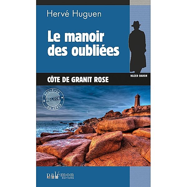 Le manoir des oubliées / Les enquêtes du commissaire Baron Bd.19, Hervé Huguen