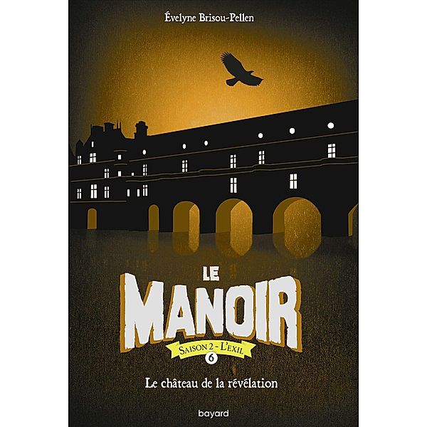 Le manoir saison 2, Tome 06 / Le manoir saison 2 Bd.6, Évelyne Brisou-Pellen