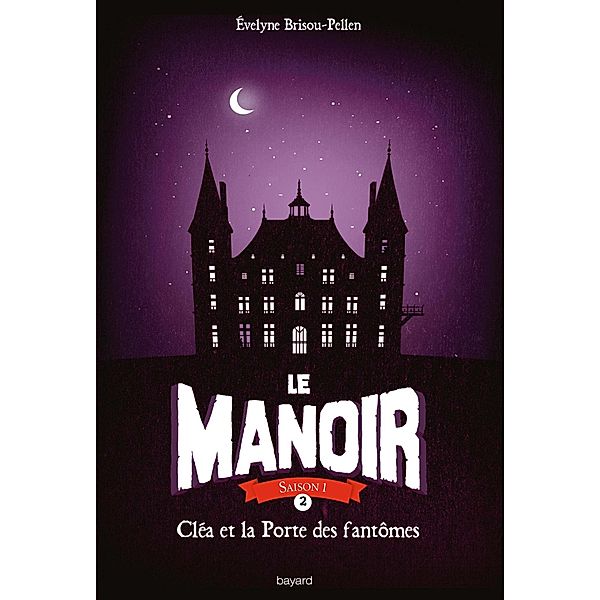 Le Manoir, Tome 2 / Le manoir saison 1 Bd.2, Évelyne Brisou-Pellen