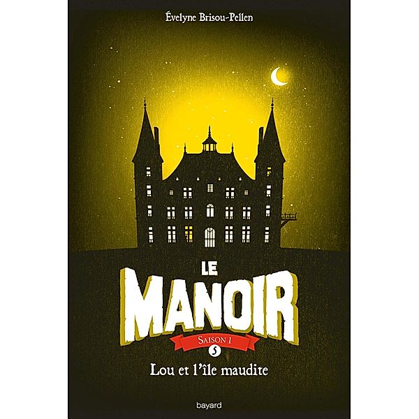 Le Manoir, Tome 5 / Le manoir saison 1 Bd.5, Évelyne Brisou-Pellen