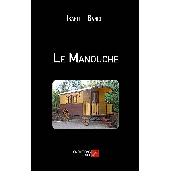 Le Manouche, Bancel Isabelle Bancel