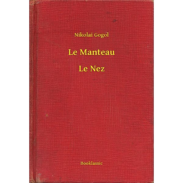 Le Manteau - Le Nez, Nikolai Gogol