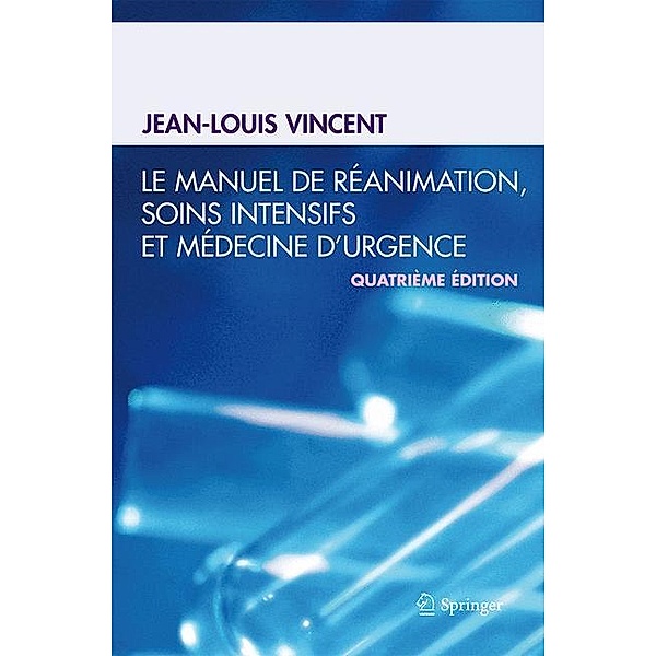 Le manuel de réanimation, soins intensifs et médecine d'urgence, Jean-Louis Vincent