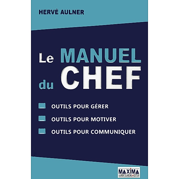 Le manuel du chef / HORS COLLECTION, Hervé Aulner
