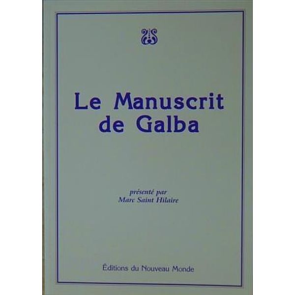 Le manuscrit de Galba, Marc Saint Hilaire