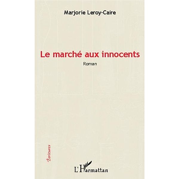 Le marche aux innocents / Hors-collection, Marjorie Leroy-Caire