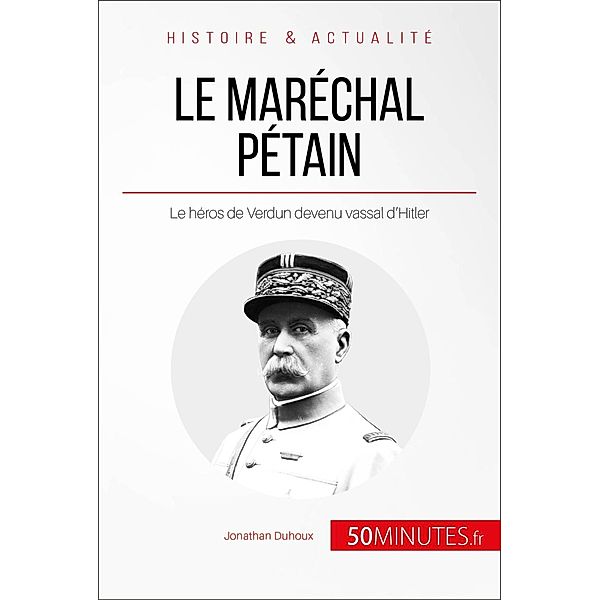 Le maréchal Pétain, Jonathan Duhoux, 50minutes