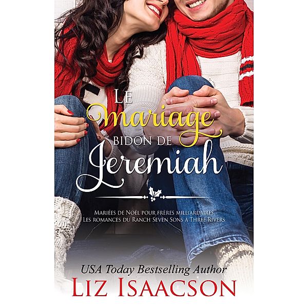 Le Mariage bidon de Jeremiah / Les romances du Ranch Seven Sons à Three Rivers Bd.4, Liz Isaacson