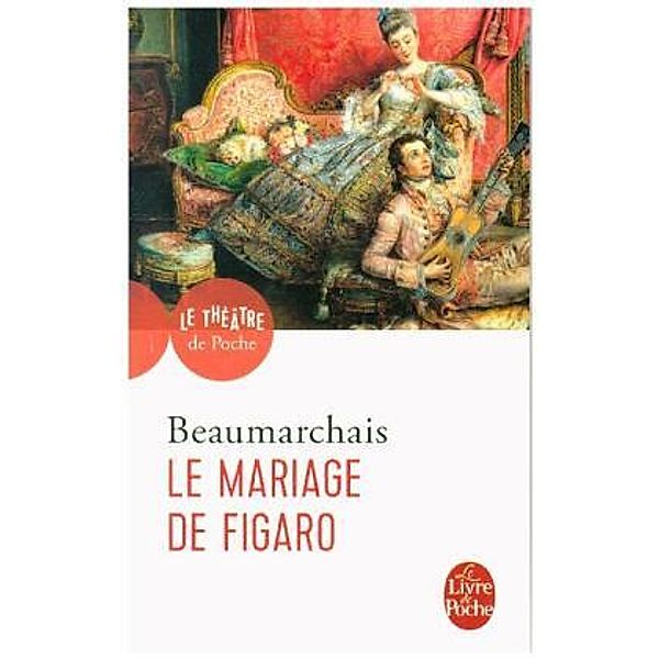 Le Mariage de Figaro, Pierre A. C. de Beaumarchais