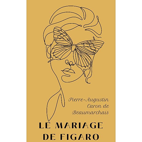 Le Mariage de Figaro, Pierre-Augustin Caron de Beaumarchais