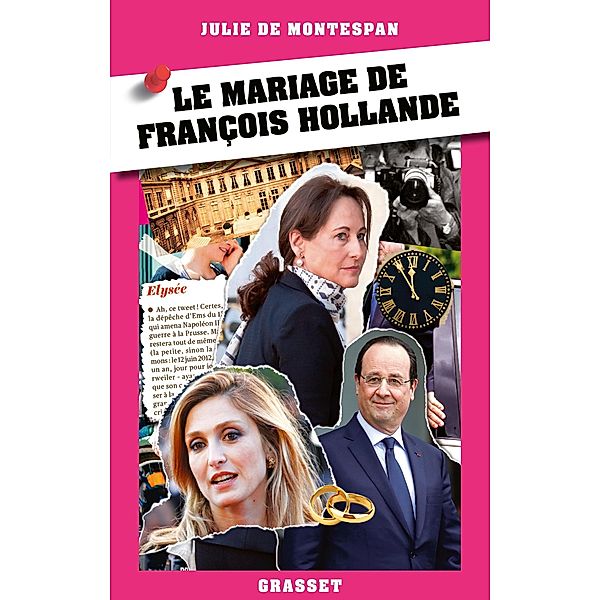 Le mariage de François Hollande / Essai, Julie de Montespan