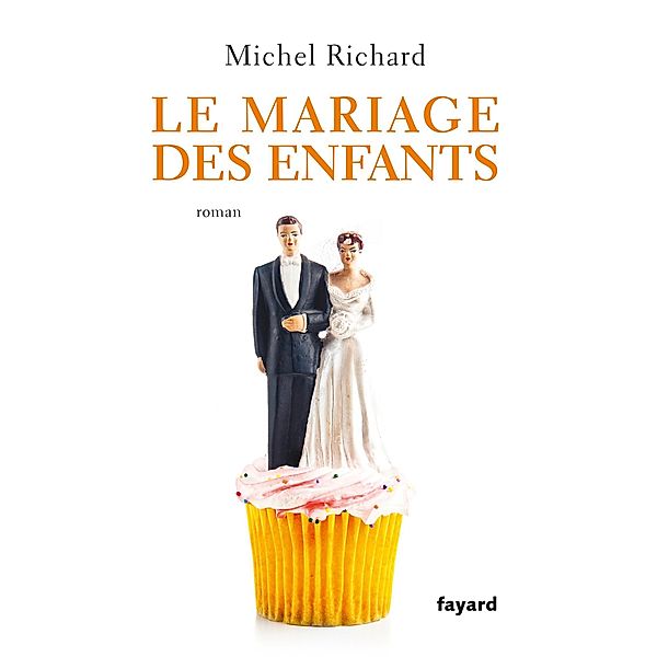 Le mariage des enfants / Littérature Française, Michel Richard