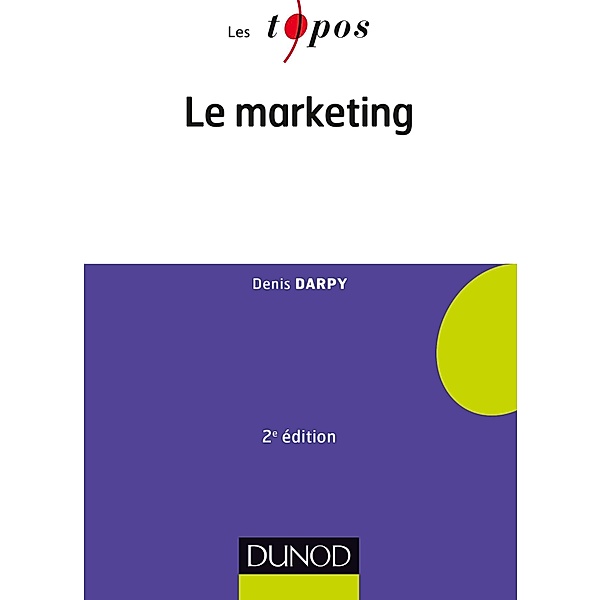 Le marketing - 2e édition / Marketing licence Bd.5, Denis Darpy