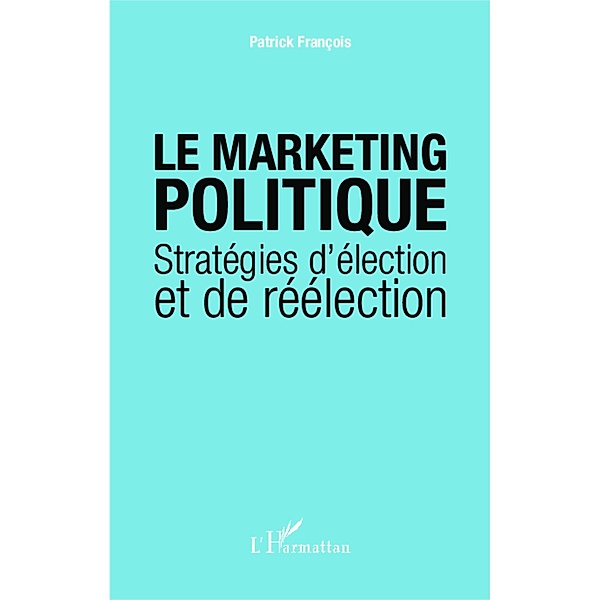 Le marketing politique, Francois Patrick Francois