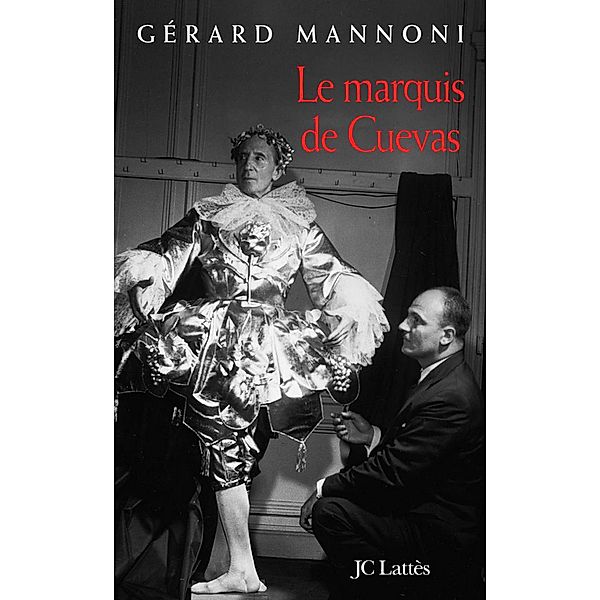 Le Marquis de Cuevas / Essais et documents, Gérard Mannoni