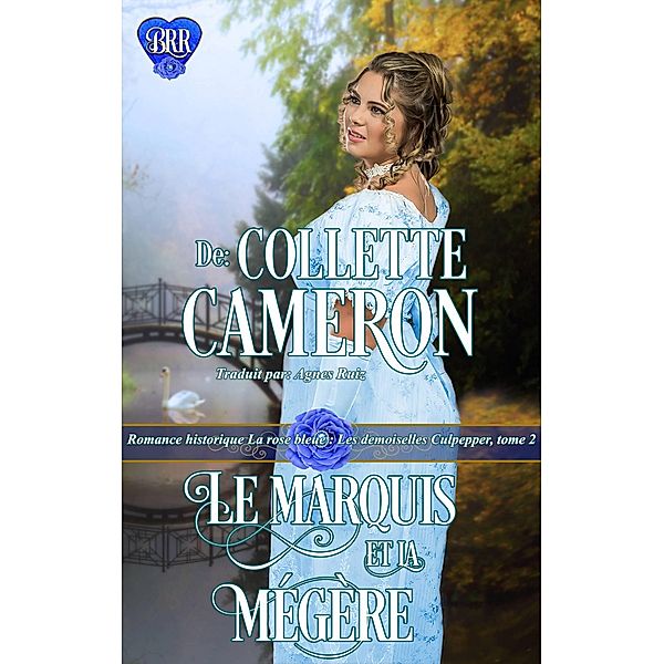 Le marquis et la mégère, tome 2 (Les demoiselles Culpepper, #2) / Les demoiselles Culpepper, Collette Cameron