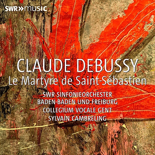 Le Martyre De Saint-Sébastien, Cambreling, SWR Sinfonieorchester Baden-Baden und F