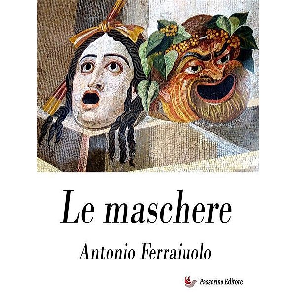 Le maschere, Antonio Ferraiuolo
