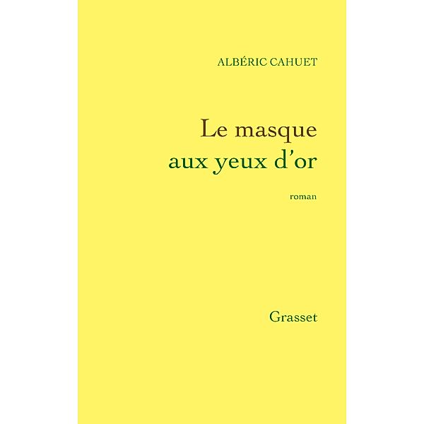 Le masque aux yeux d'or / Littérature Française, Albéric Cahuet