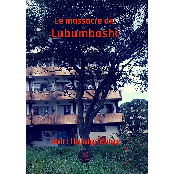 Le massacre de Lubumbashi, André Limbongo Monga