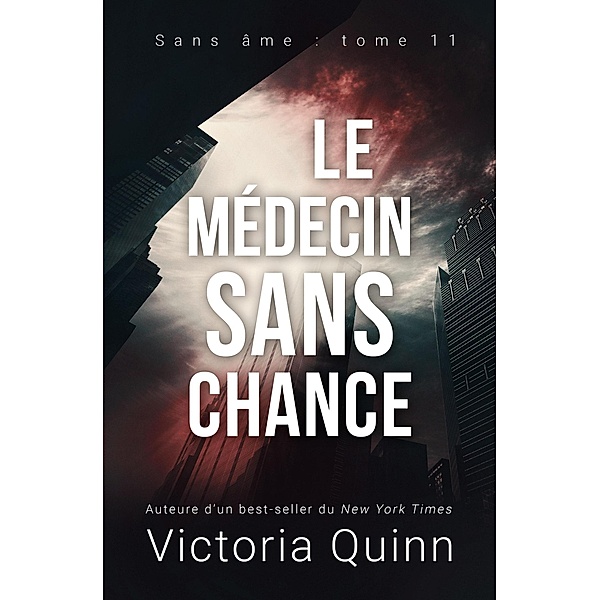 Le médecin sans chance (Sans âme, #11) / Sans âme, Victoria Quinn