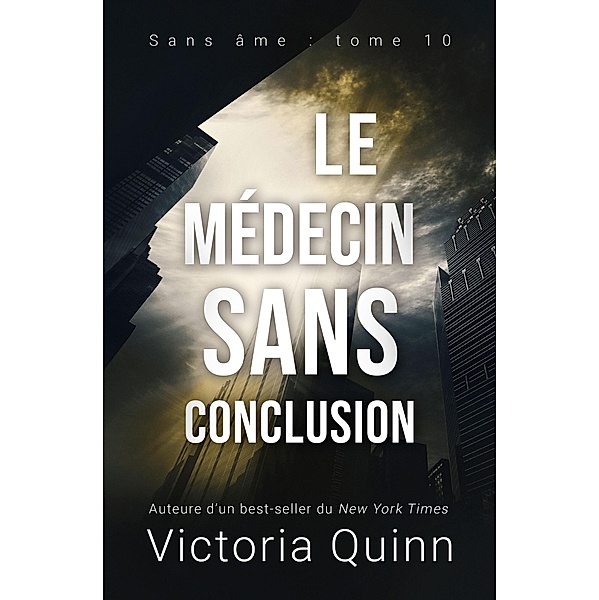 Le médecin sans conclusion (Sans âme, #10) / Sans âme, Victoria Quinn