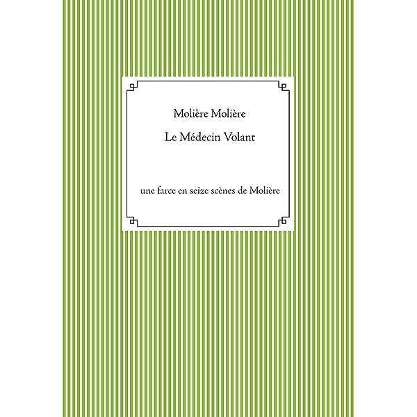 Le Médecin Volant, Jean-Baptiste Poquelin Molière