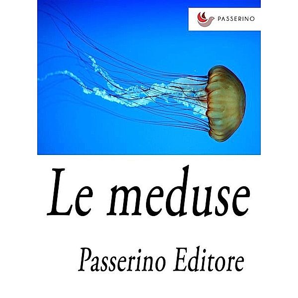 Le meduse, Passerino Editore