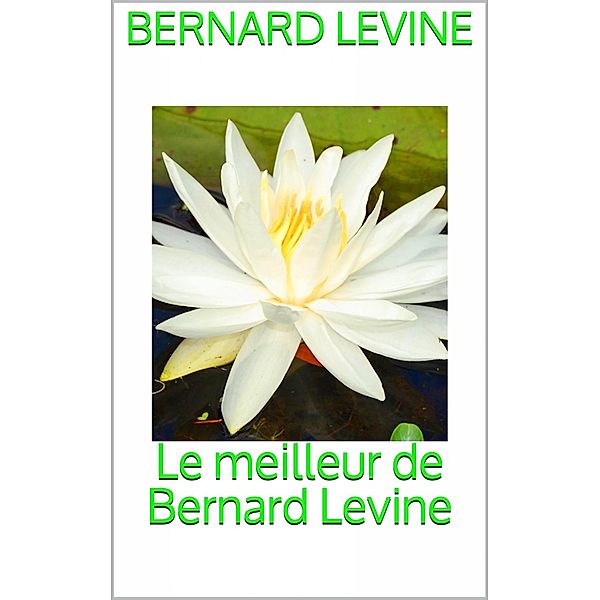 Le meilleur de Bernard Levine, Bernard Levine