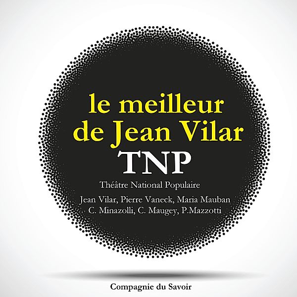 Le meilleur de Jean Vilar au TNP, Theatre National Populaire, William Shakespeare, Racine, Molière