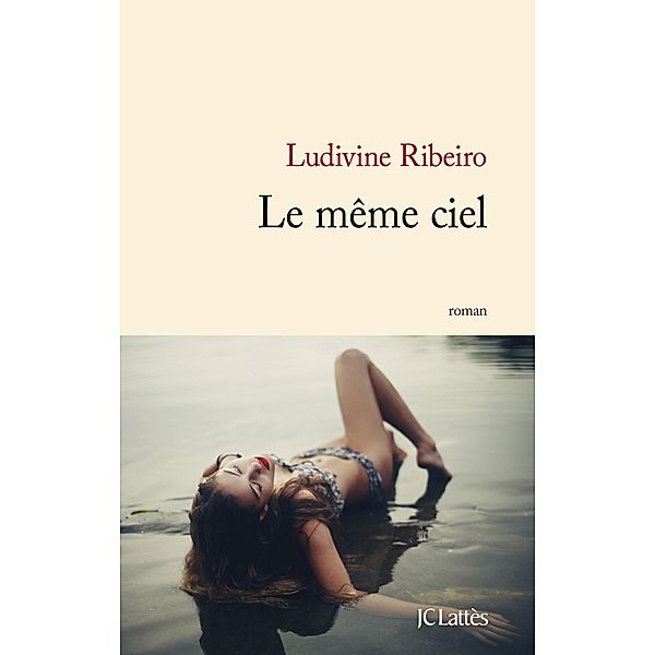 Le même ciel / Littérature française, Ludivine Ribeiro