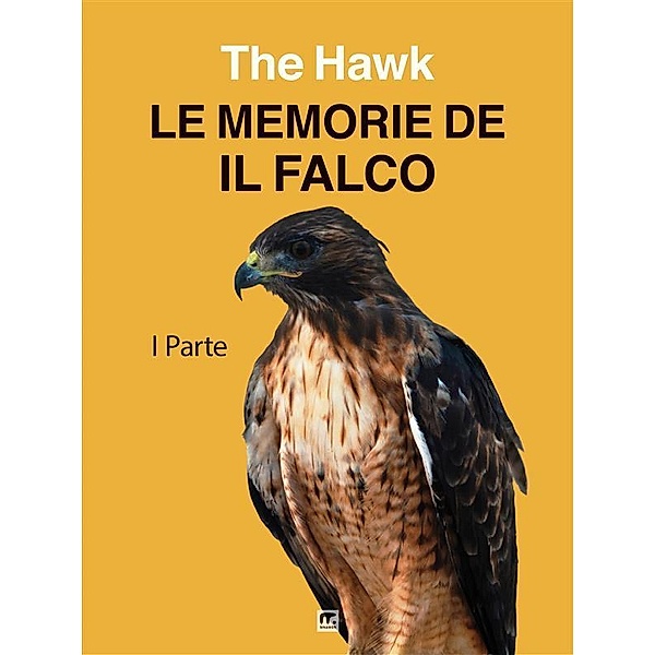 Le memorie de Il Falco, the Hawk