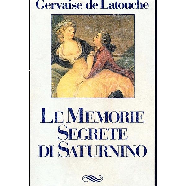 Le memorie segrete di Saturnino, Gervaise de Latouche