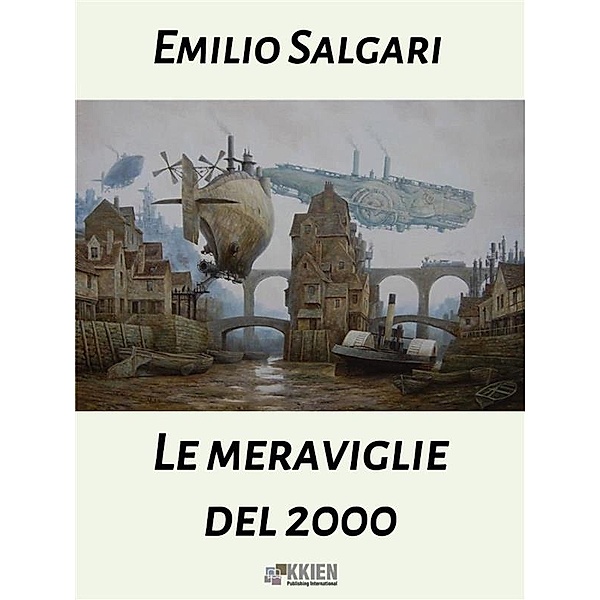 Le meraviglie del Duemila / Distopie Bd.6, Emilio Salgari