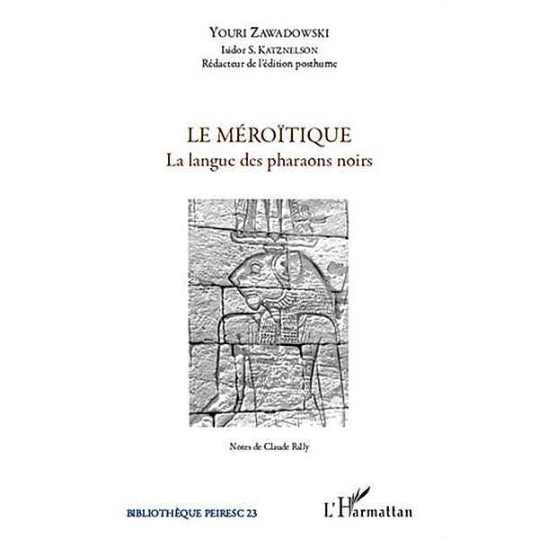 Le meroItique - la langue des pharaons noirs - numero 23 / Hors-collection, Youri Zawadowski