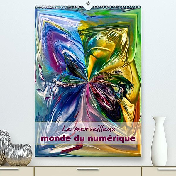 Le merveilleux monde du numérique (Premium, hochwertiger DIN A2 Wandkalender 2023, Kunstdruck in Hochglanz), Ulrike Kröll