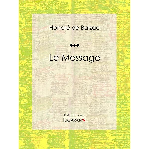 Le Message, Ligaran, Honoré de Balzac
