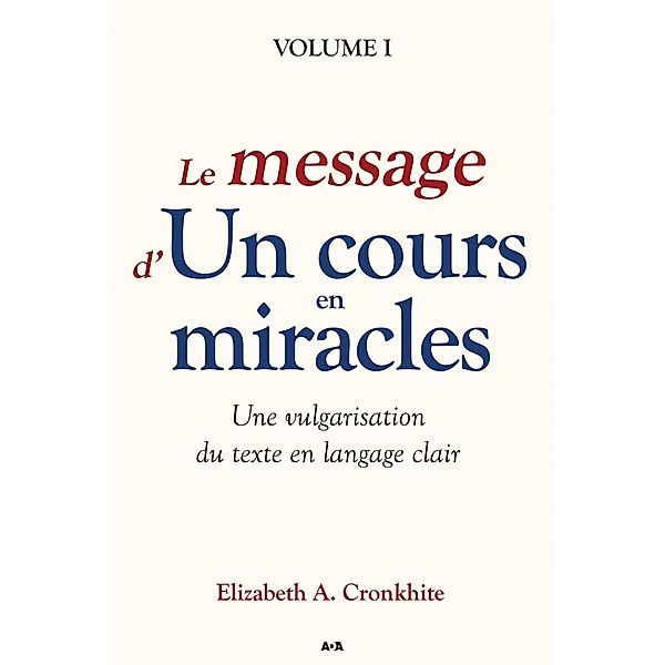 Le message d'Un cours en miracles, A. Cronkhite Elizabeth A. Cronkhite