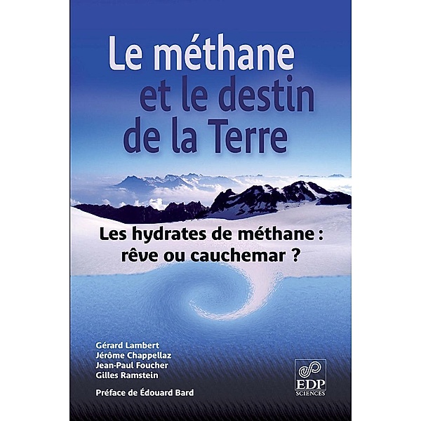 Le méthane et le destin de la Terre, Jérôme Chappellaz, Jean-Paul Foucher, Gérard Lambert, Gilles Ramstein
