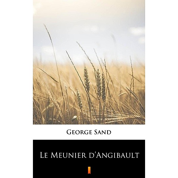 Le Meunier d'Angibault, George Sand