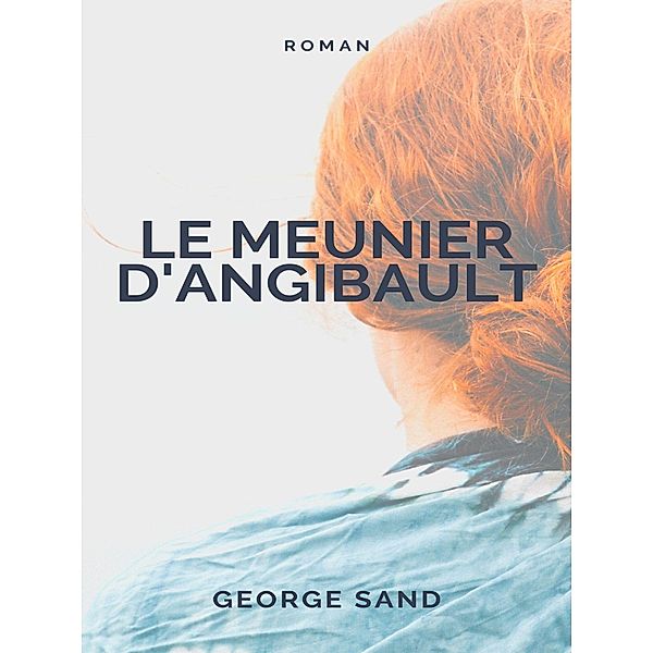Le meunier d'Angibault, George Sand