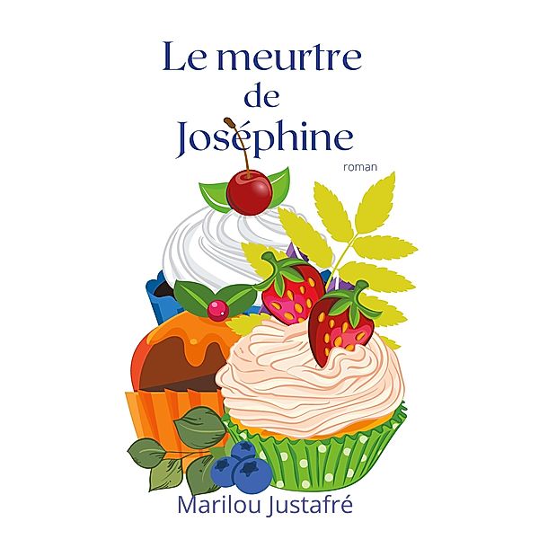 Le meurtre de Joséphine, Marilou Justafré